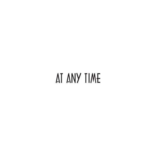 At any time